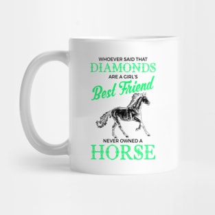 Horses Are A Girl's Best Friend, Not Diamonds Mug